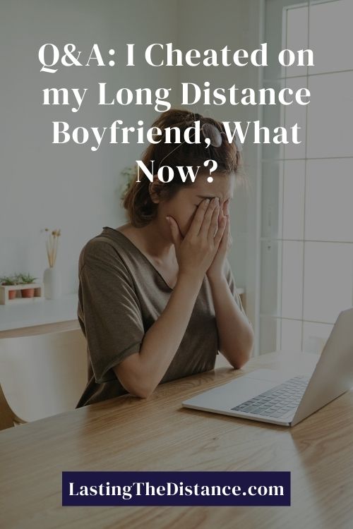 LDR Q&A on i cheated on my long distance boyfriend should I tell him pinterest image