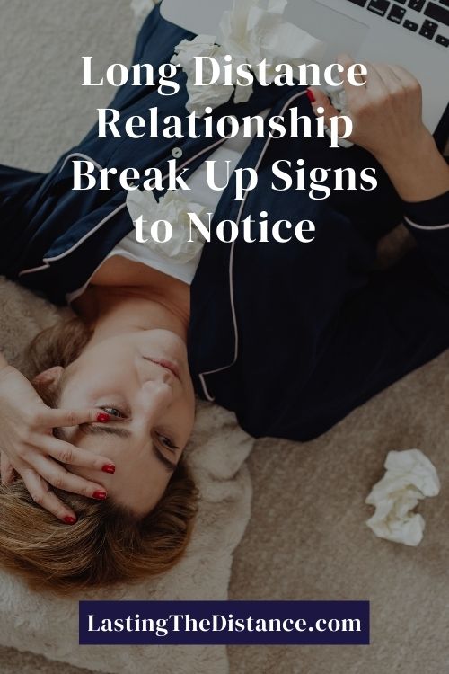 the long distance relationship break up signs you need to notice before it's too late pinterest image