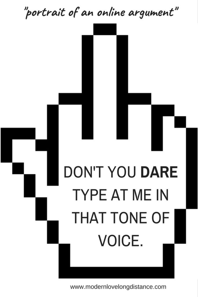 Don’t you type at me in that tone of voice!